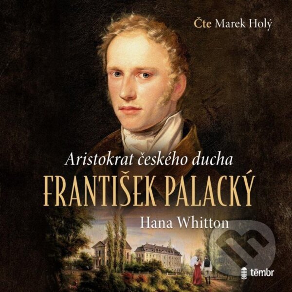 Audiokniha: František Palacký (Hana Whitton). Témbr, 2025 Audiokniha: František Palacký (Hana Whitton). Témbr, 2025