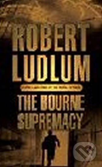Kniha: The Bourne Supremacy (Robert Ludlum). Orion, 2004 Kniha: The Bourne Supremacy (Robert Ludlum). Orion, 2004