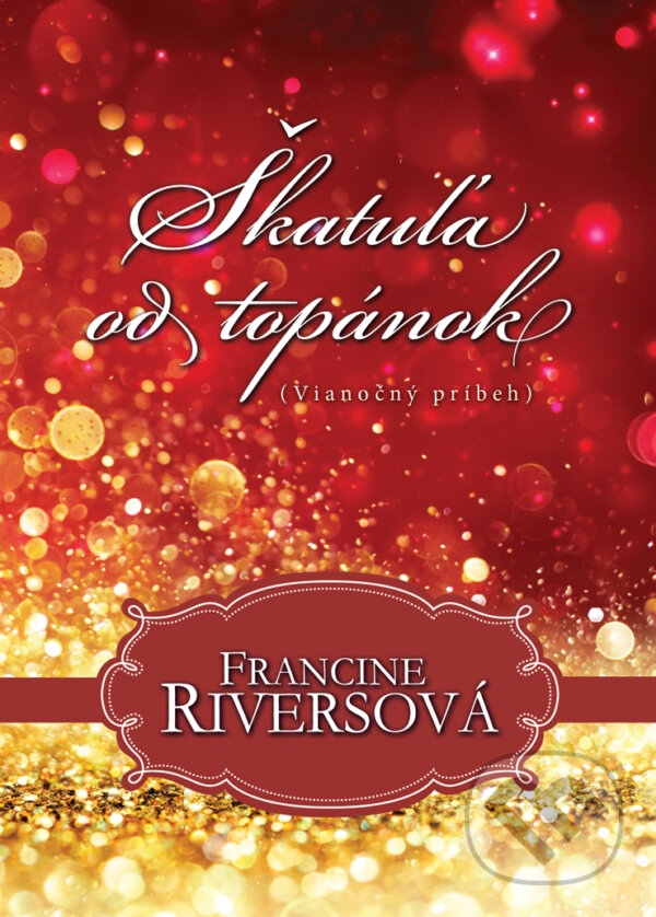 Kniha: Škatuľa od topánok (Francine Rivers). Kumran, 2017 Kniha: Škatuľa od topánok (Francine Rivers). Kumran, 2017