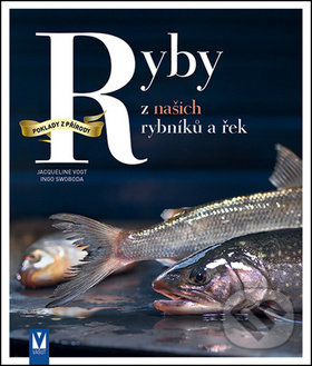 Kniha: Ryby z našich rybníků a řek (Ingo Swoboda a Jacqueline Vogt). Vašut, 2017 Kniha: Ryby z našich rybníků a řek (Ingo Swoboda a Jacqueline Vogt). Vašut, 2017