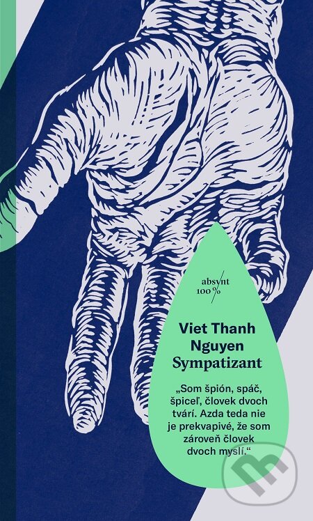 E-kniha: Sympatizant (Viet Thanh Nguyen). Absynt, 2017 E-kniha: Sympatizant (Viet Thanh Nguyen). Absynt, 2017