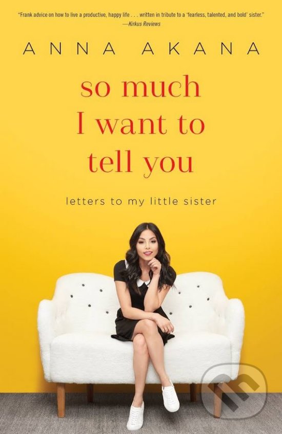 Kniha: So Much I Want to Tell You (Anna Akana). Ballantine, 2017 Kniha: So Much I Want to Tell You (Anna Akana). Ballantine, 2017
