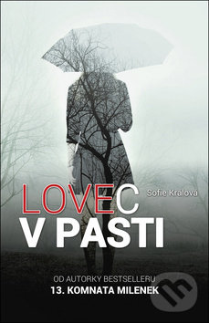Kniha: Lovec v pasti (Sofie Králová). Economicus, 2017 Kniha: Lovec v pasti (Sofie Králová). Economicus, 2017