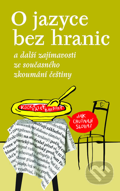Kniha: O jazyce bez hranic (Autorský kolektív). Nakladatelství Lidové noviny, 2017 Kniha: O jazyce bez hranic (Autorský kolektív). Nakladatelství Lidové noviny, 2017
