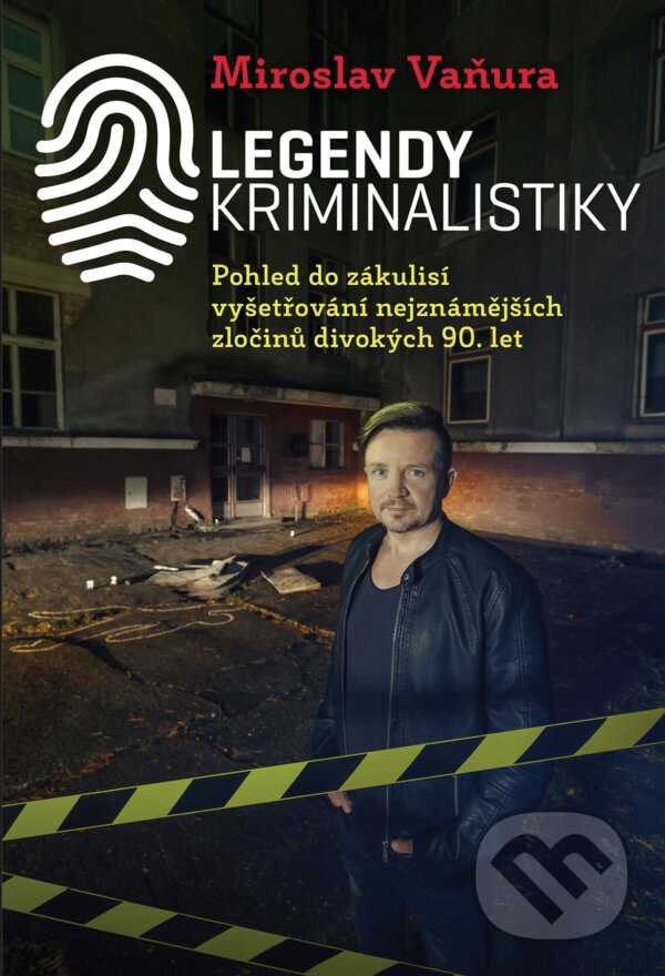 Kniha: Legendy kriminalistiky (Miroslav Vaňura). XYZ, 2018 Kniha: Legendy kriminalistiky (Miroslav Vaňura). XYZ, 2018