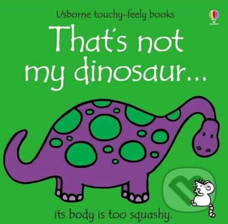 Kniha: That's Not My Dinosaur (Usborne). Usborne, 2002 Kniha: That's Not My Dinosaur (Usborne). Usborne, 2002