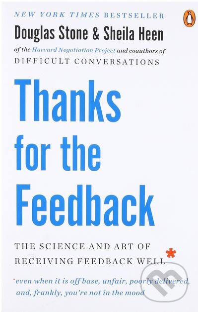 Kniha: Thanks for the Feedback (Douglas Stone). Penguin Books, 2015 Kniha: Thanks for the Feedback (Douglas Stone). Penguin Books, 2015