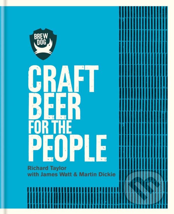 Kniha: BrewDog (Richard Taylor). Mitchell Beazley, 2017 Kniha: BrewDog (Richard Taylor). Mitchell Beazley, 2017