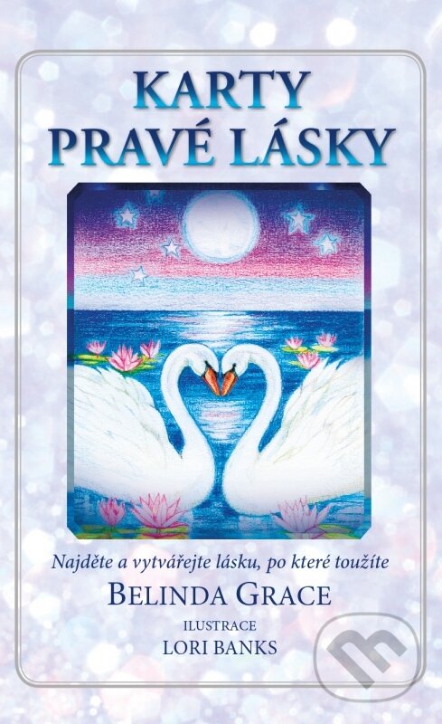 Kniha: Karty pravé lásky (Belinda Grace). Synergie, 2017 Kniha: Karty pravé lásky (Belinda Grace). Synergie, 2017