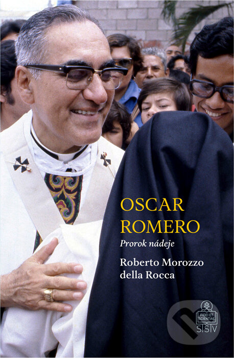 Kniha: Oscar Romero (Roberto Morozzo della Rocca). Spolok svätého Vojtecha, 2017 Kniha: Oscar Romero (Roberto Morozzo della Rocca). Spolok svätého Vojtecha, 2017