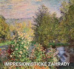 Kniha: Impresionistické zahrady (Marina Linares). Slovart CZ, 2017 Kniha: Impresionistické zahrady (Marina Linares). Slovart CZ, 2017