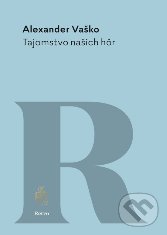 Kniha: Tajomstvo našich hôr (Alexander Vaško). Spolok svätého Vojtecha, 2018 Kniha: Tajomstvo našich hôr (Alexander Vaško). Spolok svätého Vojtecha, 2018