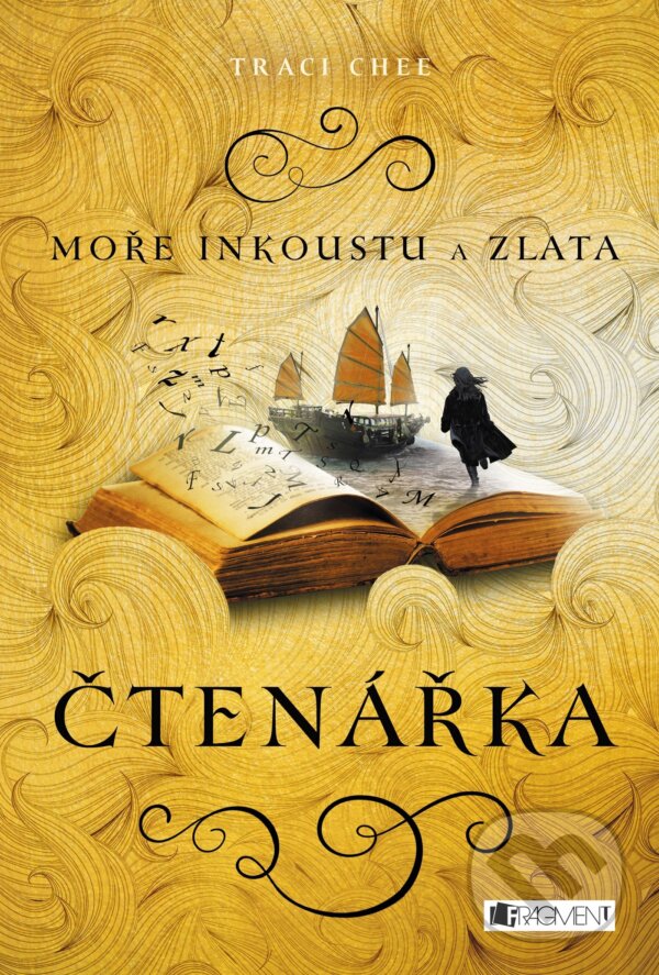 Kniha: Moře inkoustu a zlata: Čtenářka (Traci Chee). Nakladatelství Fragment, 2018 Kniha: Moře inkoustu a zlata: Čtenářka (Traci Chee). Nakladatelství Fragment, 2018