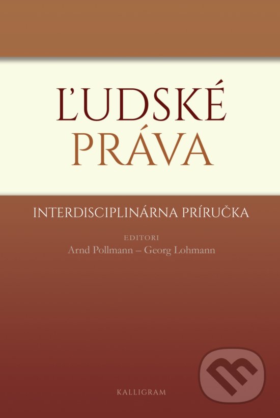 Kniha: Ľudské práva (Arnd Pollmann a Georg Lohmann). Kalligram, 2017 Kniha: Ľudské práva (Arnd Pollmann a Georg Lohmann). Kalligram, 2017