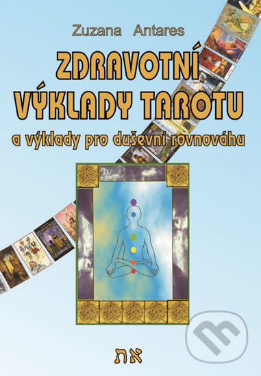 Kniha: Zdravotní výklady tarotu (Zuzana Antares). Spiral Energy, 2017 Kniha: Zdravotní výklady tarotu (Zuzana Antares). Spiral Energy, 2017