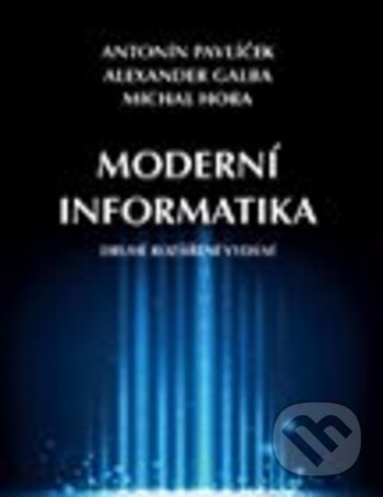 Kniha: Moderní informatika (Alexander Galba a Antonín Pavlíček). Professional Publishing, 2017 Kniha: Moderní informatika (Alexander Galba a Antonín Pavlíček). Professional Publishing, 2017