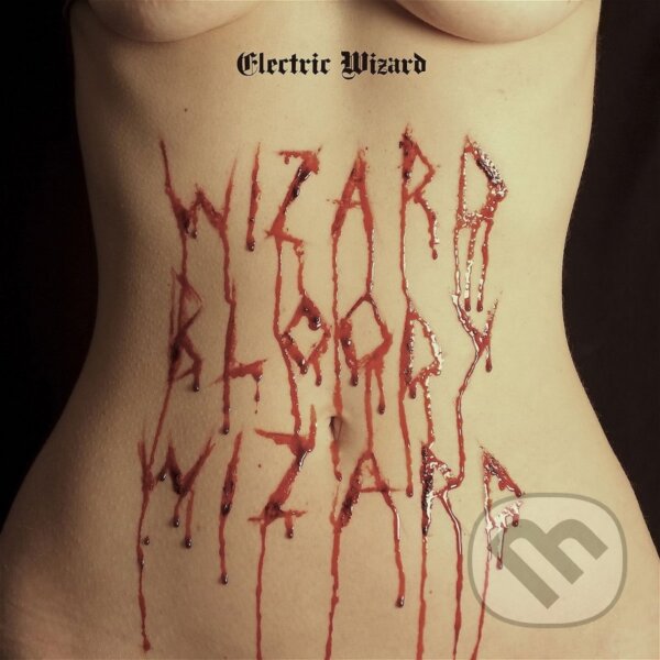Hudební CD: Electric Wizard: Wizard Bloody Wizard (Reedice 2018) LP (Universal Music). Universal Music Hudební CD: Electric Wizard: Wizard Bloody Wizard (Reedice 2018) LP (Universal Music). Universal Music