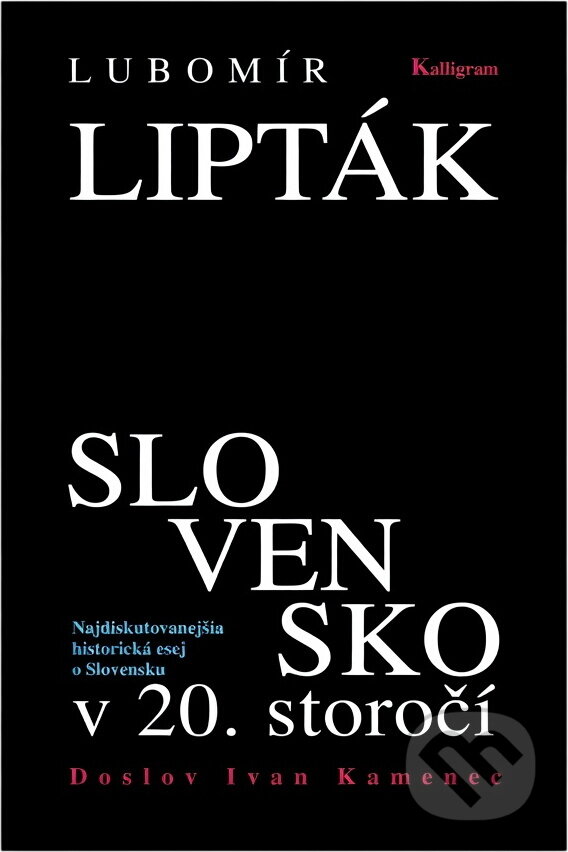 Kniha: Slovensko v 20. storočí (Ľubomír Lipták). Kalligram, 2000 Kniha: Slovensko v 20. storočí (Ľubomír Lipták). Kalligram, 2000