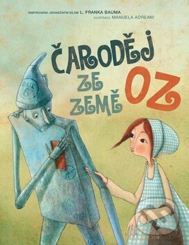 Kniha: Čaroděj ze země Oz (Lyman Frank Baum). Naše vojsko, 2015 Kniha: Čaroděj ze země Oz (Lyman Frank Baum). Naše vojsko, 2015