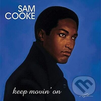 Hudební CD: Sam Cooke: Keep Movin' On LP (Universal Music). Universal Music Hudební CD: Sam Cooke: Keep Movin' On LP (Universal Music). Universal Music
