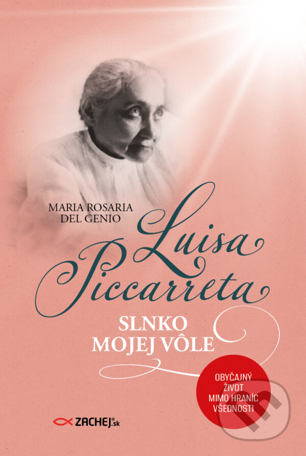E-kniha: Luisa Piccarreta: Slnko mojej vôle (Zachej). Zachej, 2025 E-kniha: Luisa Piccarreta: Slnko mojej vôle (Zachej). Zachej, 2025