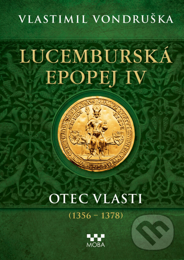 E-kniha: Lucemburská epopej IV (Vlastimil Vondruška). Moba, 2025 E-kniha: Lucemburská epopej IV (Vlastimil Vondruška). Moba, 2025