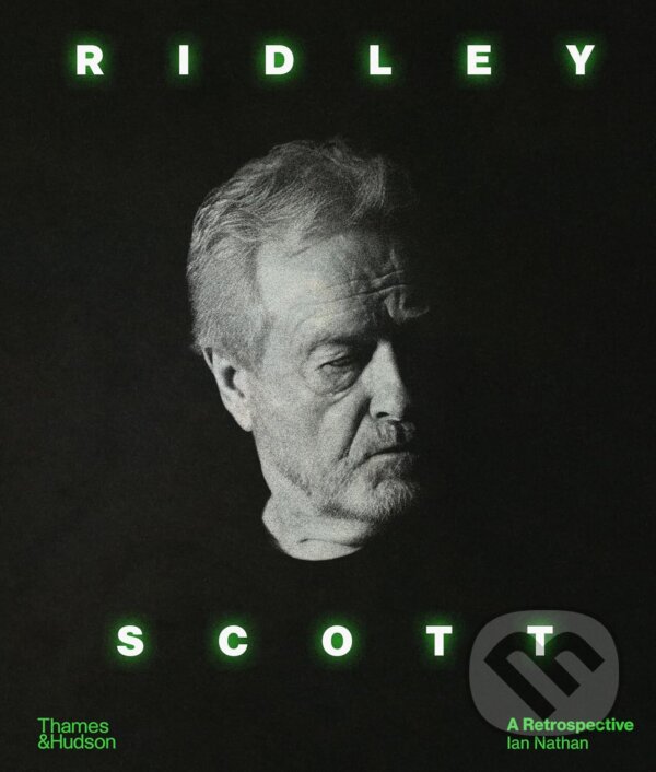 Kniha: Ridley Scott: A Retrospective (Ian Nathan). Thames & Hudson, 2025 Kniha: Ridley Scott: A Retrospective (Ian Nathan). Thames & Hudson, 2025