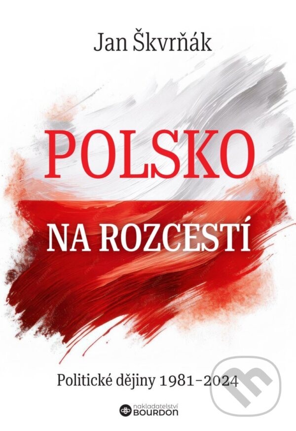 E-kniha: Polsko na rozcestí (Jan Škvrňák). Bourdon, 2025 E-kniha: Polsko na rozcestí (Jan Škvrňák). Bourdon, 2025