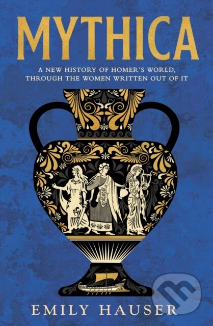 Kniha: Mythica (Emily Hauser). Doubleday, 2025 Kniha: Mythica (Emily Hauser). Doubleday, 2025