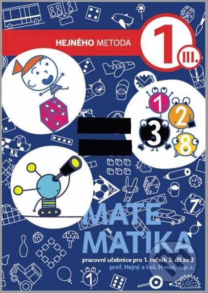 Kniha: Matematika 1. ročník - 3. díl (Milan Hejný). h-učebnice, 2018 Kniha: Matematika 1. ročník - 3. díl (Milan Hejný). h-učebnice, 2018