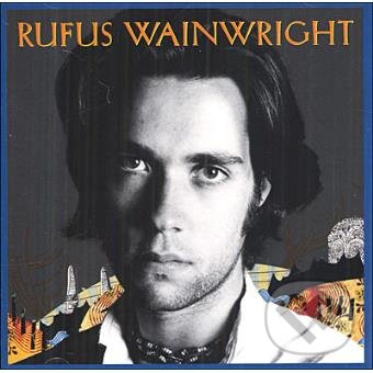 Hudební CD: Rufus Wainwright: Rufus Wainwright LP (Universal Music). Universal Music Hudební CD: Rufus Wainwright: Rufus Wainwright LP (Universal Music). Universal Music