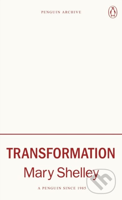 Kniha: Transformation (Mary Shelley). Penguin Books, 2025 Kniha: Transformation (Mary Shelley). Penguin Books, 2025