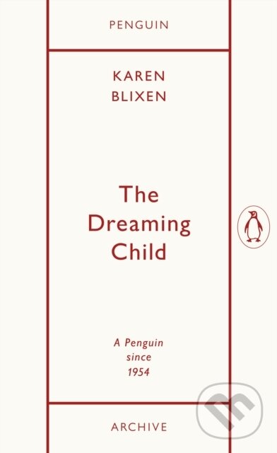 Kniha: The Dreaming Child (Isak Dinesen). Penguin Books, 2025 Kniha: The Dreaming Child (Isak Dinesen). Penguin Books, 2025