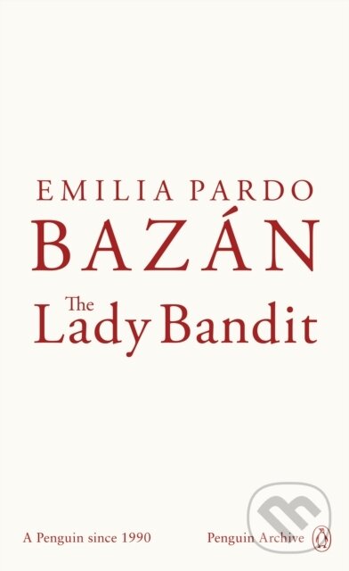 Kniha: The Lady Bandit (Emilia Pardo Bazán). Penguin Books, 2025 Kniha: The Lady Bandit (Emilia Pardo Bazán). Penguin Books, 2025