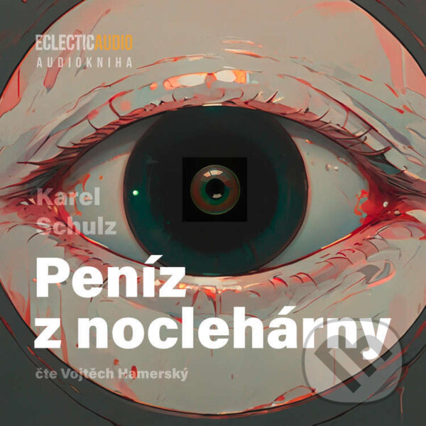 Audiokniha: Peníz z noclehárny (Karel Schulz). EclecticAudio, 2025 Audiokniha: Peníz z noclehárny (Karel Schulz). EclecticAudio, 2025