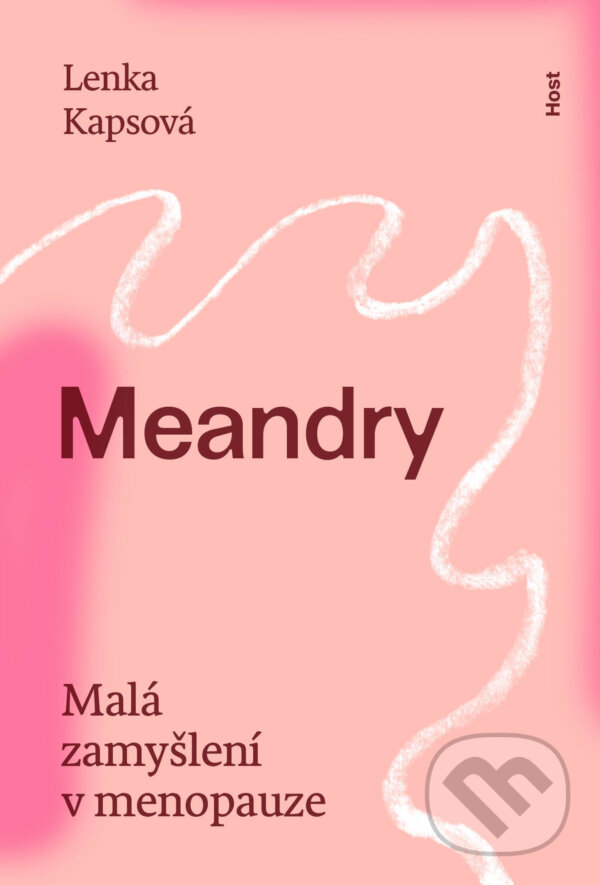 E-kniha: Meandry (Lenka Kapsová). Host, 2025 E-kniha: Meandry (Lenka Kapsová). Host, 2025