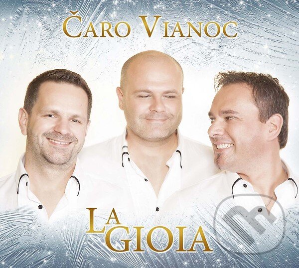 Hudební CD: La Gioia: Čaro Vianoc (Hudobné albumy). Hudobné albumy, 2017 Hudební CD: La Gioia: Čaro Vianoc (Hudobné albumy). Hudobné albumy, 2017