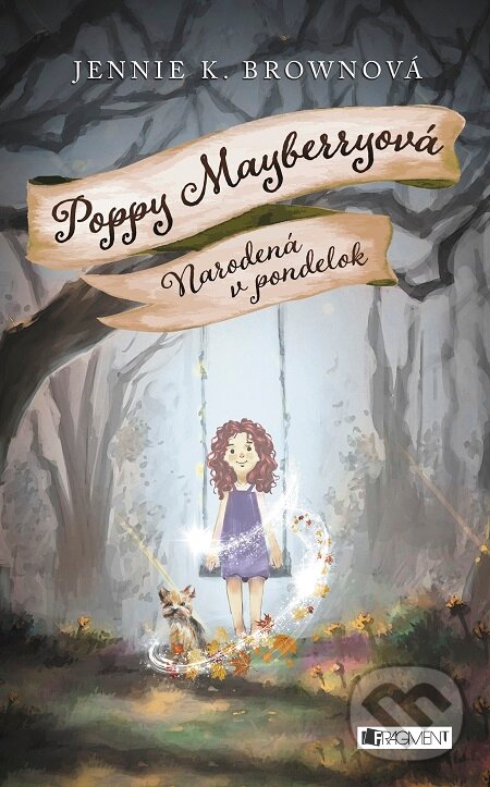 E-kniha: Poppy Mayberryová: Narodená v pondelok (Jennifer K. Brown). Fragment, 2017 E-kniha: Poppy Mayberryová: Narodená v pondelok (Jennifer K. Brown). Fragment, 2017