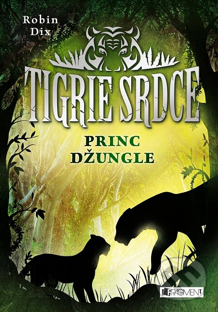 E-kniha: Tigrie srdce: Princ džungle (Robin Dix). Fragment, 2017 E-kniha: Tigrie srdce: Princ džungle (Robin Dix). Fragment, 2017