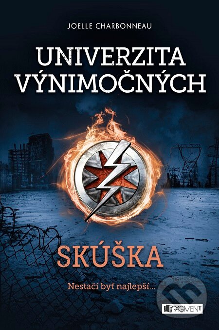 E-kniha: Univerzita výnimočných: Skúška (Joelle Charbonneau). Fragment, 2017 E-kniha: Univerzita výnimočných: Skúška (Joelle Charbonneau). Fragment, 2017