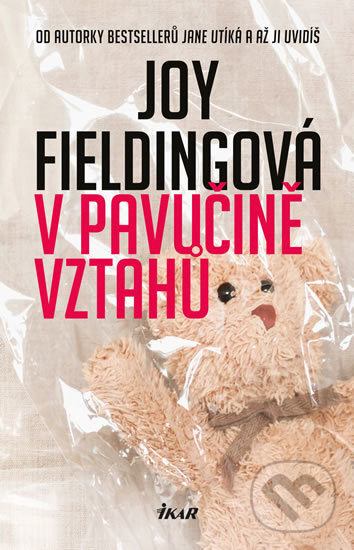 Kniha: V pavučině vztahů (Joy Fielding). Ikar CZ, 2017 Kniha: V pavučině vztahů (Joy Fielding). Ikar CZ, 2017