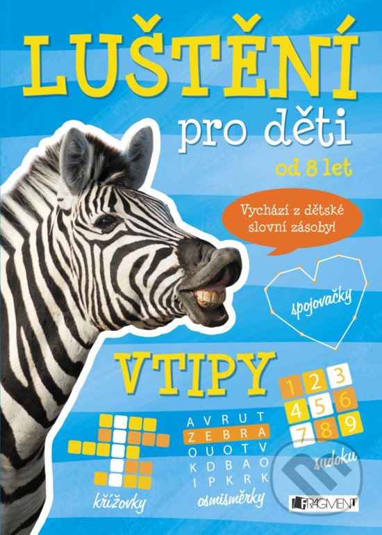Kniha: Luštění pro děti: vtipy (Nakladatelství Fragment). Nakladatelství Fragment, 2018 Kniha: Luštění pro děti: vtipy (Nakladatelství Fragment). Nakladatelství Fragment, 2018