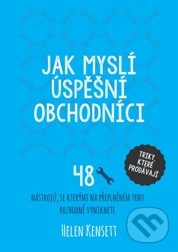 Kniha: Jak myslí úspěšní obchodníci (Helen Kensett). Management Press, 2018 Kniha: Jak myslí úspěšní obchodníci (Helen Kensett). Management Press, 2018