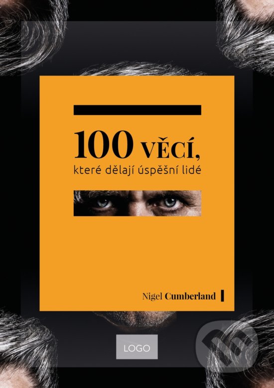 Kniha: 100 věcí, které dělají úspěšní lidé (Nigel Cumberland). Management Press, 2018 Kniha: 100 věcí, které dělají úspěšní lidé (Nigel Cumberland). Management Press, 2018