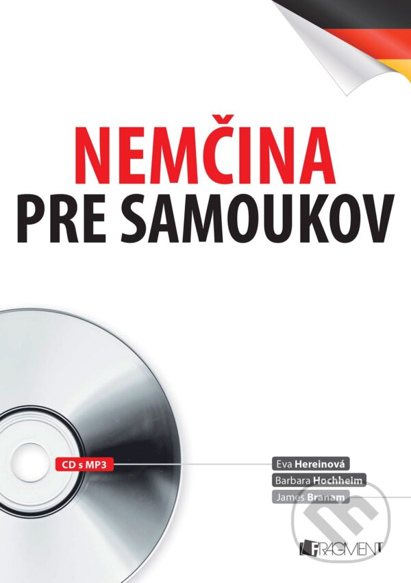 Kniha: Nemčina pre samoukov (Barbara Hochheim, Eva Hereinová a James Branam). Fragment, 2018 Kniha: Nemčina pre samoukov (Barbara Hochheim, Eva Hereinová a James Branam). Fragment, 2018
