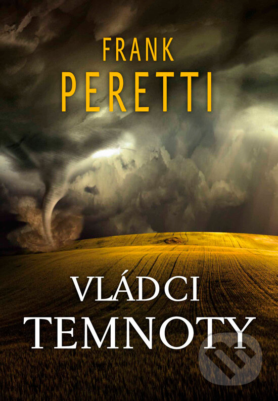Kniha: Vládci temnoty (Frank E. Peretti). ACS Kresťanský život, 2017 Kniha: Vládci temnoty (Frank E. Peretti). ACS Kresťanský život, 2017