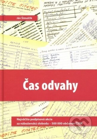 Kniha: Čas odvahy (Ján Šimulčík). Ústav pamäti národa, 2017 Kniha: Čas odvahy (Ján Šimulčík). Ústav pamäti národa, 2017