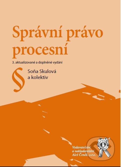 Kniha: Správní právo procesní (Soňa Skulová). Aleš Čeněk, 2017 Kniha: Správní právo procesní (Soňa Skulová). Aleš Čeněk, 2017