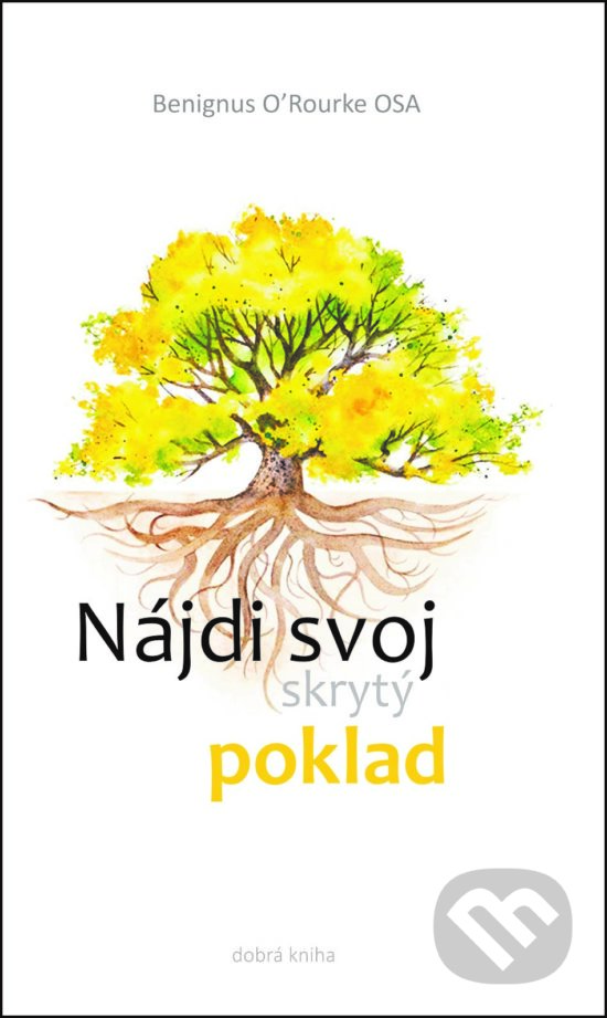 Kniha: Nájdi svoj skrytý poklad (Benignus O`Rourke). Dobrá kniha, 2017 Kniha: Nájdi svoj skrytý poklad (Benignus O`Rourke). Dobrá kniha, 2017