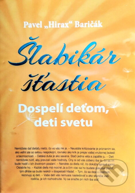 Kniha: Šlabikár štastia 3 (pevná väzba) (Pavel Hirax Baričák). HladoHlas, 2017 Kniha: Šlabikár štastia 3 (pevná väzba) (Pavel Hirax Baričák). HladoHlas, 2017
